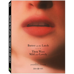 Butter on the Latch & Thou Wast Mild and Lovely