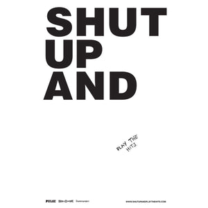 Shut Up and Play The Hits Posters